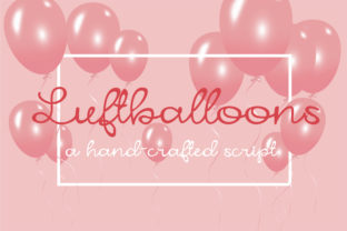 Luftballoons: The Handwritten Font for Marketers